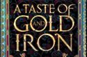 A Taste Of Gold And Iron