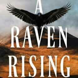 A Raven Rising by Lawrie Johnston