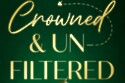 Crowned & Unfiltered