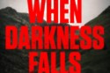 When Darkness Falls